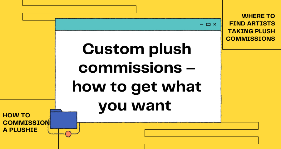 Featured image for Custom plush commissions – how to get what you want