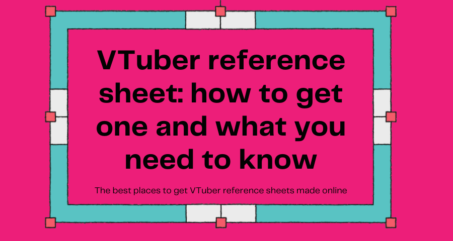 Feature image for VTuber reference sheet how to get one and what you need to know